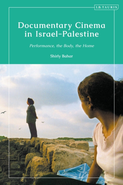 Book cover of: Documentary Cinema in Israel-Palestine. By: Shirly Bahar