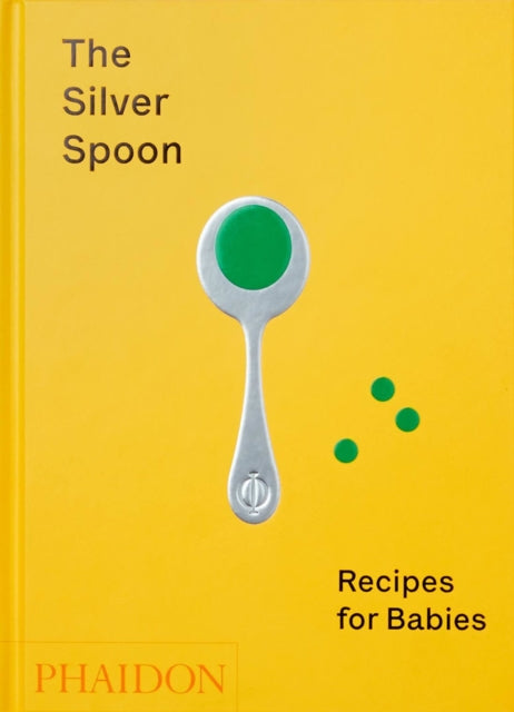 Silver Spoon, Recipes for Babies 9781838660574 The Silver Spoon Kitchen