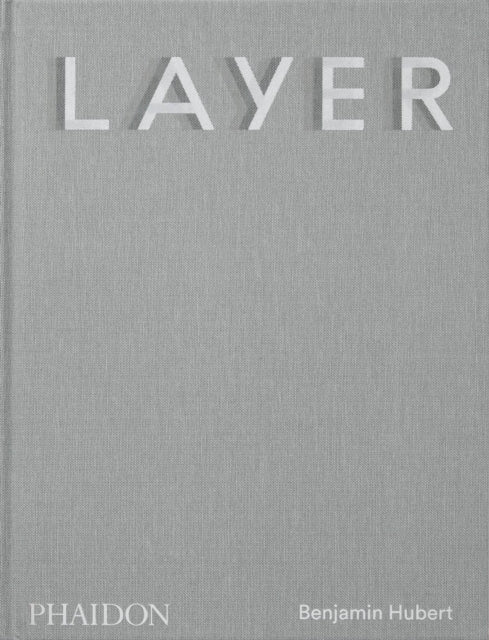Book cover of: LAYER. By: Benjamin Hubert