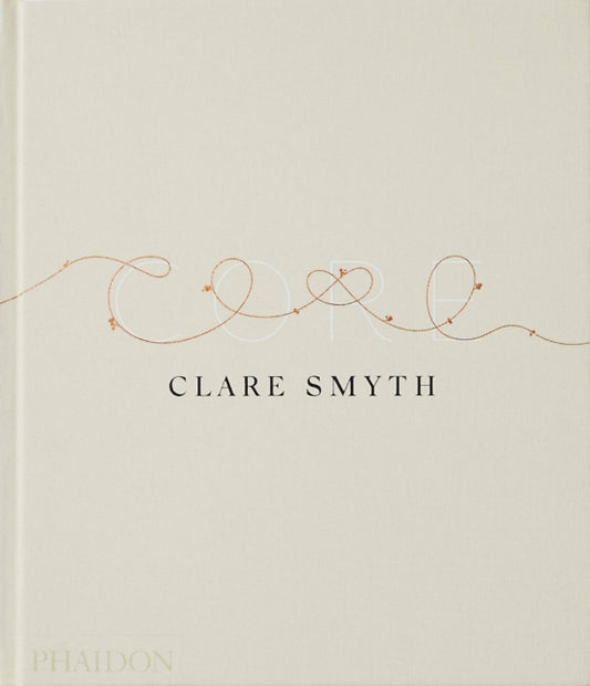 Book cover of: Core. By: Clare Smyth