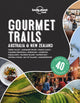 Book cover of: Lonely Planet Gourmet Trails - Australia & New Zealand. By: Lonely Planet Food
