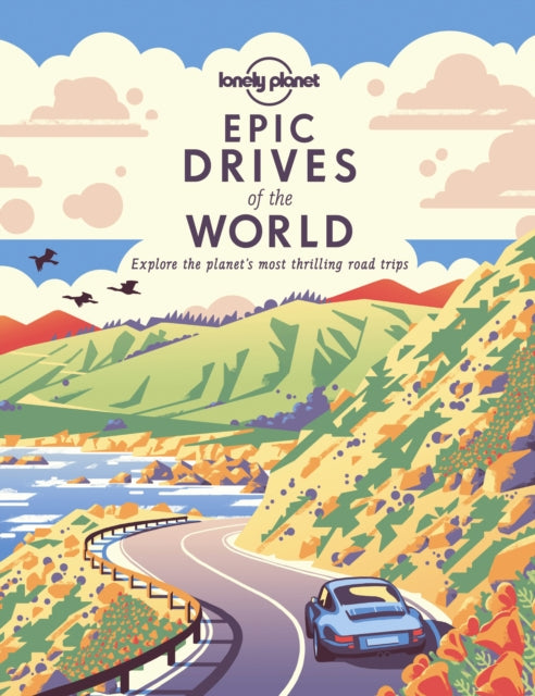 Lonely Planet Epic Drives of the World 1 9781838694685 Lonely Planet