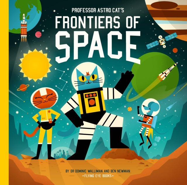 Book cover of: Professor Astro Cat's Frontiers of Space. By: Dominic Walliman