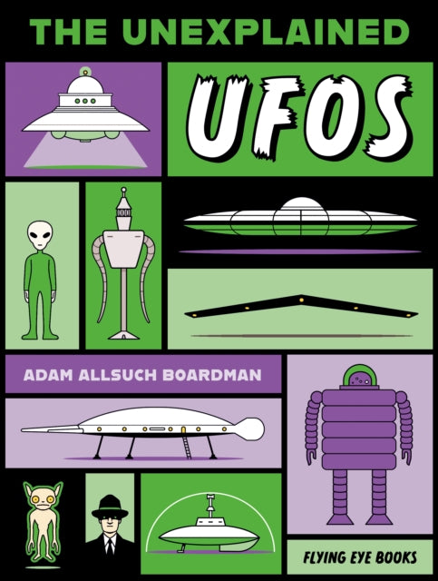 Book cover of: Unexplained: UFOs. By: Adam Allsuch Boardman