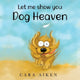 Book cover of: Let me show you Dog Heaven