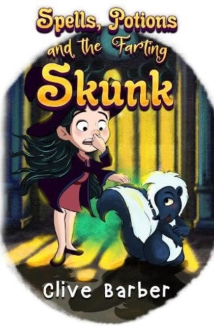 Book cover of: Spells, Potions and the Farting Skunk
