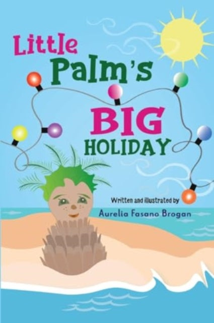 Book cover of: Little Palm's Big Holiday. By: Aurelia Fasano Brogan
