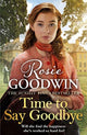 Book cover of: Time to Say Goodbye. By: Rosie Goodwin