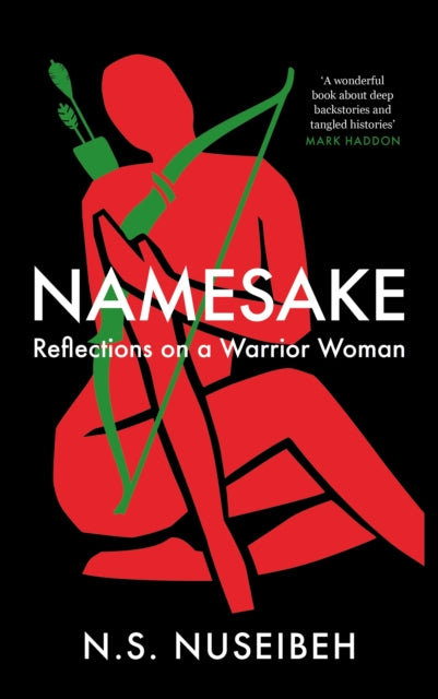 Namesake, Reflections on A Warrior Woman 9781838852634 N. S. Nuseibeh