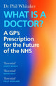 Book cover of: What Is a Doctor?. By: Phil Whitaker