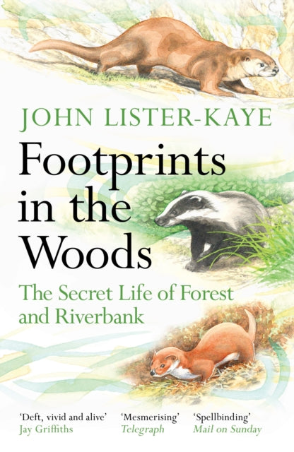 Footprints in the Woods, The Secret Life of Forest and Riverbank 9781838858803 John Lister-Kaye