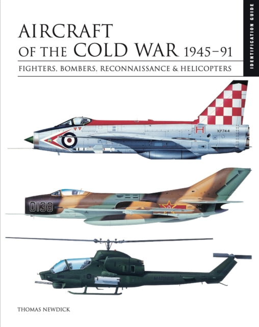 Book cover of: Aircraft of the Cold War 1945–1991. By: Thomas Newdick