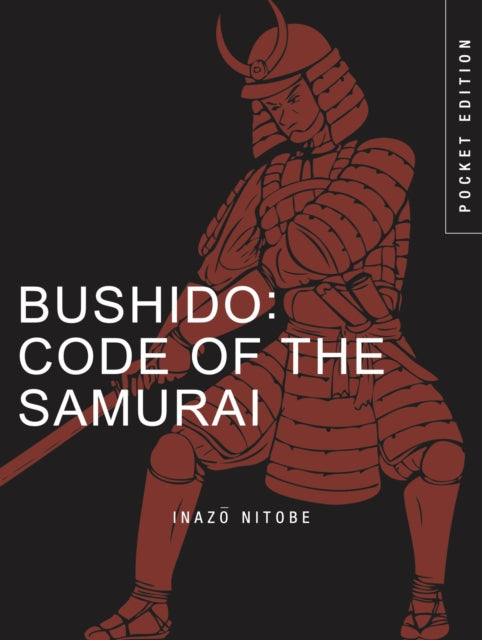 Book cover of: Bushido: Code of the Samurai. By: Inazo Nitobe