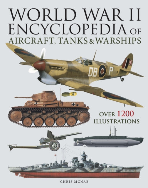 Book cover of: World War II Encyclopedia of Aircraft, Tanks & Warships
