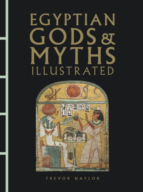 Book cover of: Egyptian Gods & Myths Illustrated