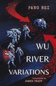 Book cover of: Wu River Variations. By: Pang Bei; James Trapp