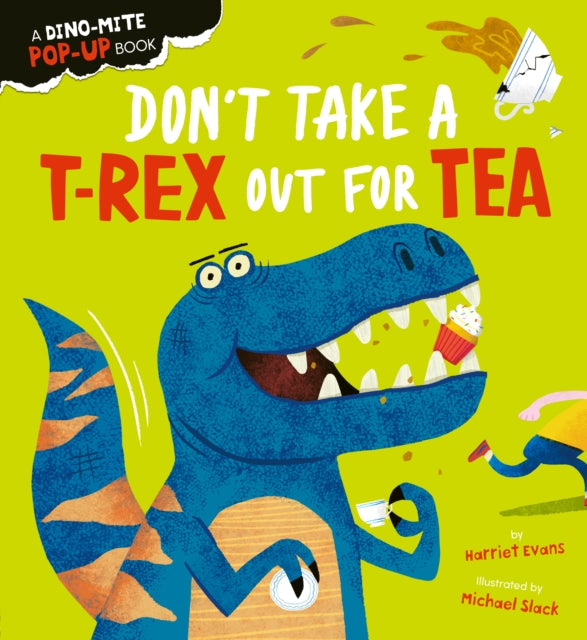 Don't Take a T-Rex Out For Tea 9781838915285 Harriet Evans