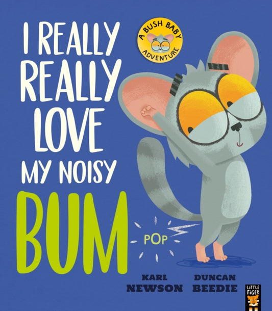 Book cover of: I Really, Really Love My Noisy Bum