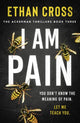 Book cover of: I Am Pain. By: Ethan Cross