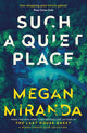 Book cover of: Such a Quiet Place. By: Megan Miranda