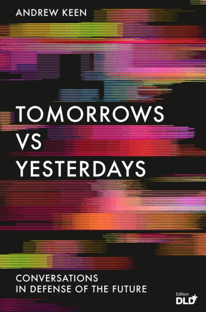 Book cover of: Tomorrows Versus Yesterdays. By: Andrew Keen