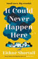 Book cover of: It Could Never Happen Here. By: Eithne Shortall