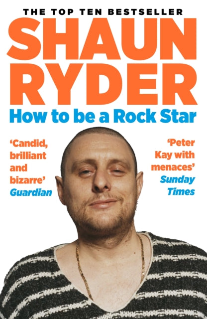 Book cover of: How to Be a Rock Star. By: Shaun Ryder