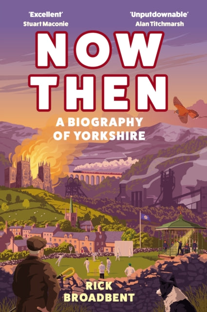 Book cover of: Now Then. By: Rick Broadbent