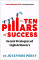 Book cover of: Ten Pillars of Success. By: Josephine Perry