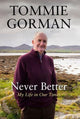 Book cover of: Never Better. By: Tommie Gorman