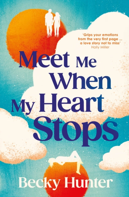 Book cover of: Meet Me When My Heart Stops