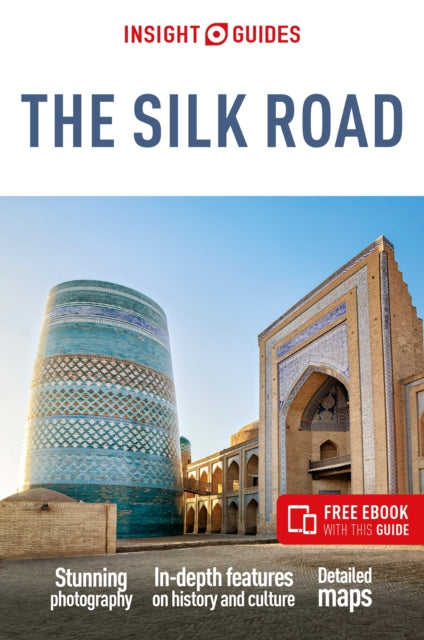 Insight Guides The Silk Road: Travel Guide with eBook 9781839054280 Insight Guides