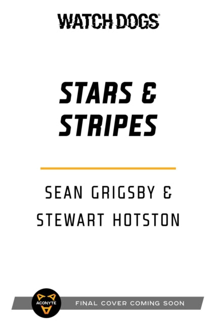 Book cover of: Watch Dogs: Stars & Stripes. By: Sean Grigsby