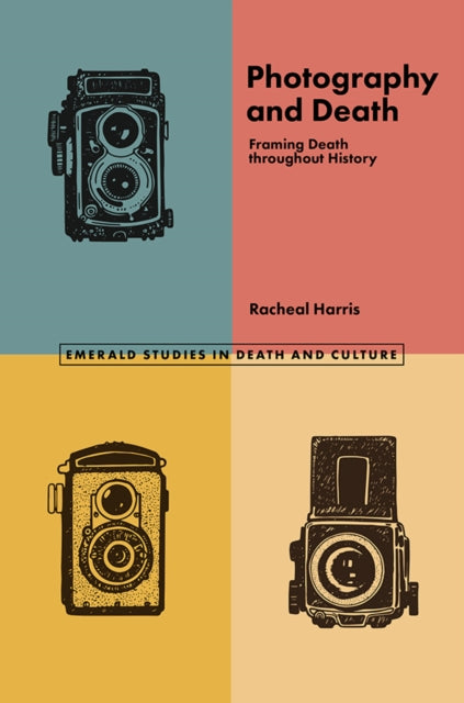 Book cover of: Photography and Death. By: Racheal Harris