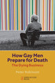 Book cover of: How Gay Men Prepare for Death. By: Robinson, Peter