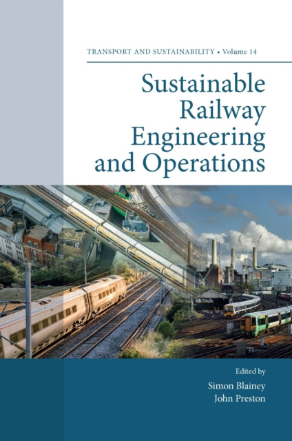 Book cover of: Sustainable Railway Engineering and Operations. By: Simon Blainey