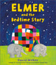 Elmer and the Bedtime Story 9781839130953 David McKee