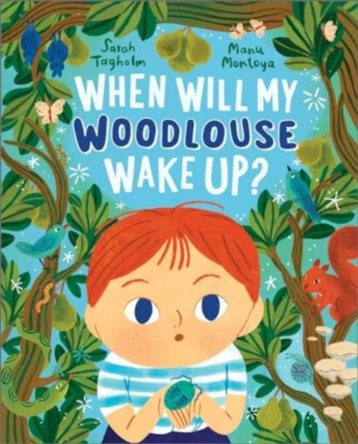 When Will My Woodlouse Wake Up? 9781839132711 Sarah Tagholm