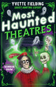 Book cover of: Most Haunted Theatres. By: Yvette FIELDING