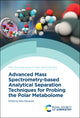 Book cover of: Advanced Mass Spectrometry-based Analytical Separation Techniques for Probing the Polar Metabolome. By: Rawi Ramautar