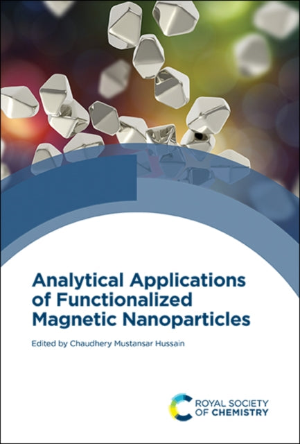 Book cover of: Analytical Applications of Functionalized Magnetic Nanoparticles. By: Chaudhery Mustansar Hussain