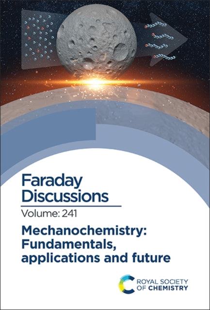 Book cover of: Mechanochemistry: Fundamentals, Applications and Future. By: Royal Society of Chemistry