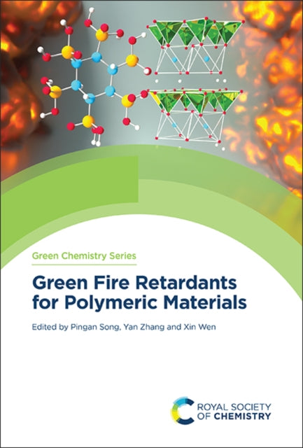 Book cover of: Green Fire Retardants for Polymeric Materials. By: Pingan Song
