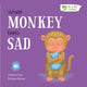 Book cover of: When Monkey Feels Sad