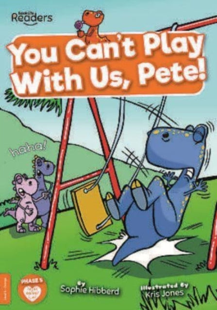 Book cover of: You Can't Play with Us, Pete!. By: Sophie Hibberd