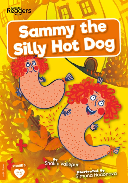 Book cover of: Sammy the Silly Hot Dog. By: Shalini Vallepur