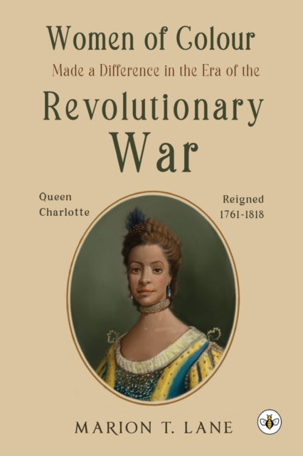 Book cover of: Women of Colour Made a Difference in the Era of the Revolutionary War. By: Marion T. Lane