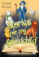 Book cover of: Stories for My Grandchild