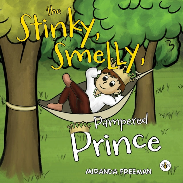 Book cover of: Stinky, Smelly, Pampered Prince. By: Miranda Freeman
