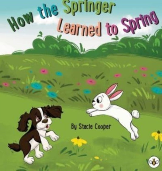 Book cover of: How the Springer Learned to Spring. By: Stacie Cooper